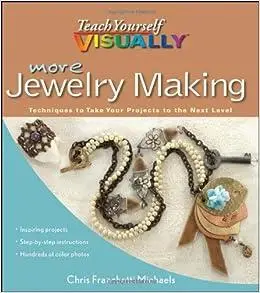 More Teach Yourself VISUALLY Jewelry Making: Techniques to Take Your Projects to the Next Level (Repost)