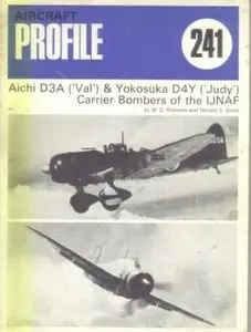 Aichi D3A ("Val") & Yokosuka D4Y ("Judy") Carrier Bombers of the IJNAF (Profile Publications Number 241)
