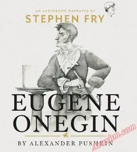 Alexander Pushkin - Eugene Onegin (read by Stephen Fry)