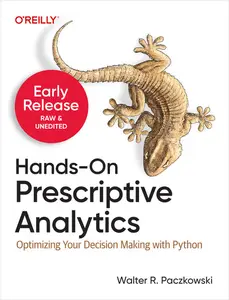 Hands-On Prescriptive Analytics