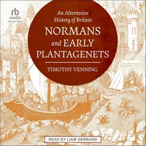 Normans and Early Plantagenets: An Alternative History of Britain