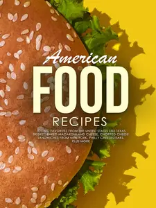 American Food Recipes: Iconic Favorites from The United States