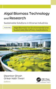 Algal Biomass Technology and Research: Sustainable Solutions in Diverse Industries