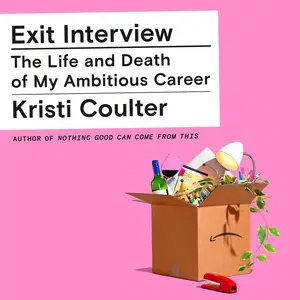 Exit Interview: The Life and Death of My Ambitious Career