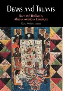 Deans and Truants : Race and Realism in African American Literature