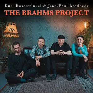 Kurt Rosenwinkel & Jean-Paul Brodbeck - The Brahms Project (2025) [Official Digital Download]