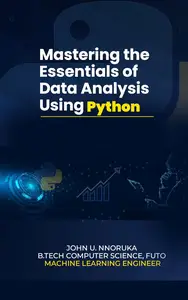 Mastering the Essentials of Data Analysis Using Python