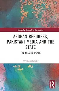 Afghan Refugees, Pakistani Media and the State