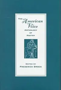 The American Voice Anthology of Poetry