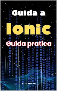 Guida a Ionic: Guida pratica (Italian Edition)
