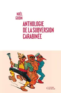Noël Godin, "Anthologie de la subversion carabinée"