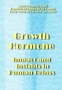 "Growth Hormone: Impact and Insights in Human Beings" ed. by Mario Bernardo-Filho, et al.