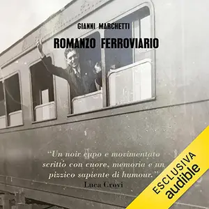 «Romanzo ferroviario» by Gianni Marchetti