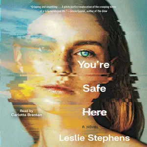 You're Safe Here: A Novel [Audiobook]