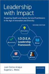 Leadership with Impact: Preparing Health and Human Service Practitioners in the Age of Innovation and Diversity, 2nd Edition
