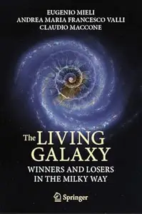 The Living Galaxy: Winners and Losers in the Milky Way