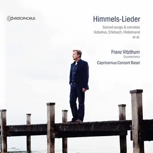 Franz Vitzthum, Capricornus Consort Basel - Himmels-Lieder: Sacred songs & cantatas (2012)