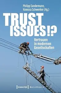 Trust Issues!? – Vertrauen in modernen Gesellschaften