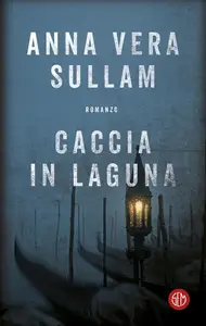 Anna-Vera Sullam - Caccia in laguna