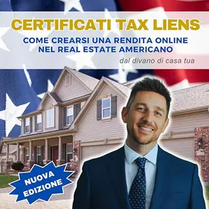 «Certificati Tax Liens? Come Crearsi una Rendita Online nel Real Estate Americano dal Divano di Casa Tua» by Emanuel Wijkhuisen