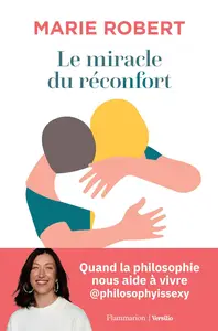 Le miracle du réconfort - Marie Robert
