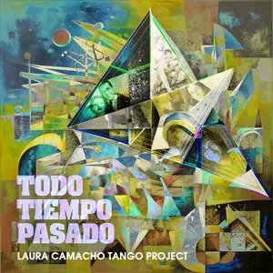 Laura Camacho Tango Project - Todo Tiempo Pasado (2025) [Official Digital Download 24/88]