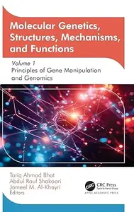 Molecular Genetics, Structures, Mechanisms, and Functions: Volume 1