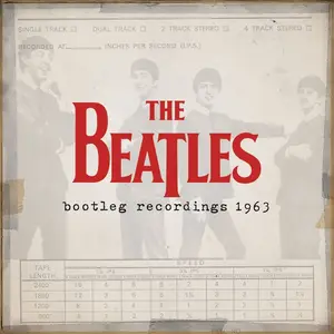 The Beatles - Bootleg Recordings 1963 (2013/2021) (Hi-Res)