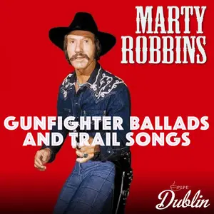 Marty Robbins - Gunfighter Ballads and Trail Songs (Remastered) (2026) [Official Digital Download]