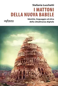 I mattoni della nuova Babele - Stefania Lucchetti