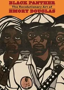 Black Panther: The Revolutionary Art of Emory Douglas