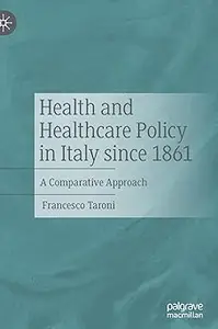 Health and Healthcare Policy in Italy since 1861: A Comparative Approach