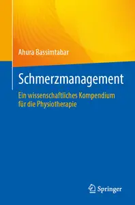 Schmerzmanagement: Ein wissenschaftliches Kompendium für die Physiotherapie