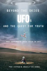 Beyond the Skies UFOs and the Quest for Truth