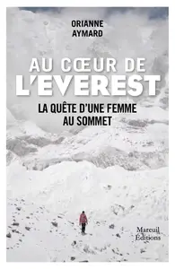 Orianne Aymard, "Au coeur de l'Everest : La quête d'une femme au sommet"