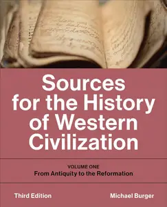 Sources for the History of Western Civilization, Volume 1: From Antiquity to the Reformation, 3rd Edition