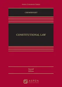 Constitutional Law, 7th Edition