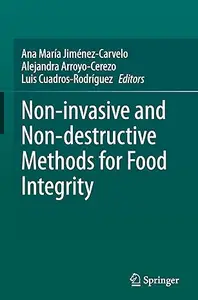 Non-invasive and Non-destructive Methods for Food Integrity