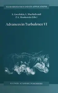 Advances in Turbulence VI: Proceedings of the Sixth European Turbulence Conference, held in Lausanne, Switzerland, 2–5 July 199