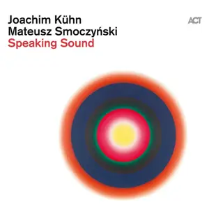 Joachim Kühn & Mateusz Smoczyński - Speaking Sound (2020)