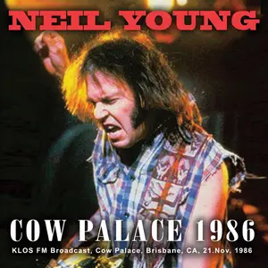 Neil Young - Cow Palace 1986 (2011)