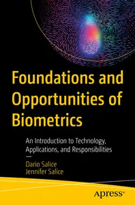 Foundations and Opportunities of Biometrics: A Guide to Technology, Applications, and Regulations