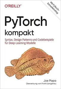 PyTorch kompakt: Syntax, Design Patterns und Codebeispiele für Deep-Learning-Modelle (Animals)