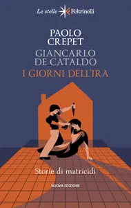 Paolo Crepet, Giancarlo De Cataldo - I giorni dell'ira. Storie di matricidi