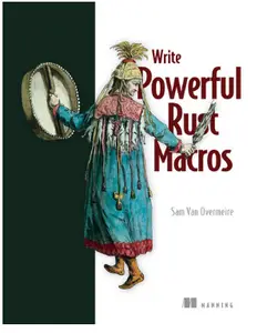 Write Powerful Rust Macros (Final Release)