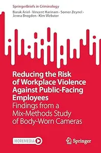 Reducing the Risk of Workplace Violence Against Public-Facing Employees: Findings from a Mix-Methods Study of Body-Worn