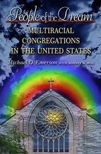 People of the Dream: Multiracial Congregations in the United States