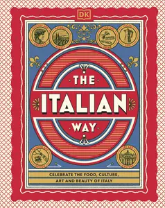 The Italian Way: Everything We Love About Italy