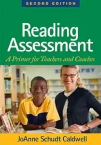 Reading Assessment, Second Edition: A Primer for Teachers and Coaches