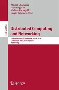 Distributed Computing and Networking: 15th International Conference, ICDCN 2014, Coimbatore, India, January 4-7, 2014. Proceedi